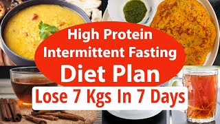 High Protein Intermittent Fasting Diet Plan For Weight Loss  Lose 7 Kgs In 7 Days  EatmoreLosemore [upl. by Orfield]