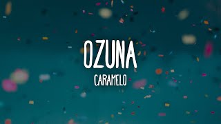 Ozuna  Caramelo LetraLyrics [upl. by Eelegna]