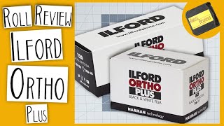 Ilford Ortho Plus  A True ORTHOCHROMATIC Black and White  ROLL REVIEW [upl. by Romonda]