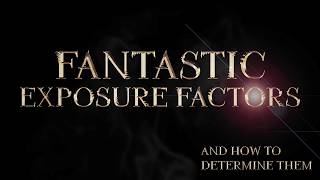 Fantastic Exposure Factors and How to Determine them [upl. by Cresida594]