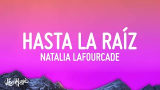 Natalia Lafourcade  Hasta la Raíz LetraLyrics [upl. by Samuelson668]