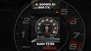 Come suona un 5 cilindri da 600 CV Audi TTRS shorts [upl. by Asusej572]