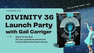 Divinity 36 Launch Party  Gail Carrigers New YA SciFi series [upl. by Aciamaj319]