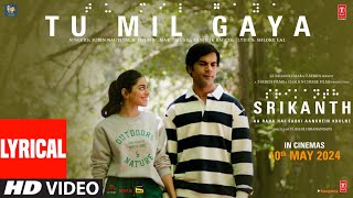 SRIKANTH TU MIL GAYA Lyrics  RAJKUMMAR RAO ALAYA JUBIN NAUTIYALTULSI KUMARTANISHK BHUSHAN K [upl. by Rosaline183]