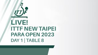 LIVE  T8  Day 1  ITTF New Taipei Para Open 2023 [upl. by Nit726]