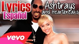 Snoop Lion  Ashtrays and Heartbreaks ft Miley Cyrus Lyrics  Sub Español [upl. by Alexandro109]