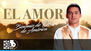 El Amor Binomio De Oro De América  Video [upl. by Adohr]