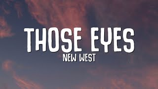 New West  Those Eyes Lyrics [upl. by Ecertak]