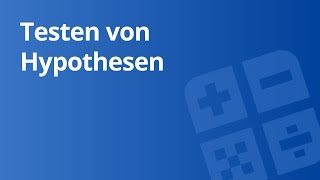 Testen von Hypothesen  einseitiger Signifikanztest  Beispiel  Mathematik [upl. by Eentruoc449]