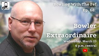 Bowling With The Fef Ep 68 Bowler Extraordinaire with Fran Bax [upl. by Hourihan]