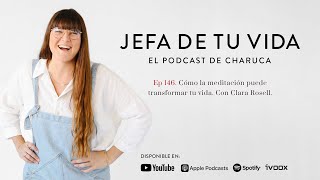 146 Cómo la meditación puede transformar tu vida Con Clara Rosell [upl. by Vano]