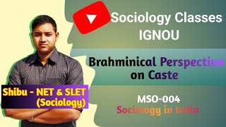 Brahminical Perspective on Caste  Caste System in India  IGNOU MSO 004 [upl. by Meli]