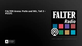 FALTER Arena Putin und Wir Teil 3  1131 [upl. by Sidoon]