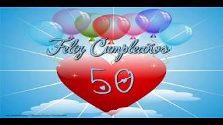 ¡Feliz cumple 50 años [upl. by Cinderella]