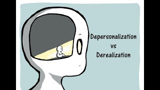 Depersonalization vs Derealization [upl. by Ahtivak]