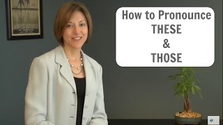 How to pronounce THESE and THOSE  American English Pronunciation Lesson [upl. by Nedac452]