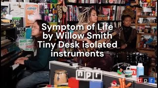 Symptom of Life by Willow Smith  Tiny Desk isolated instruments [upl. by Bruell]