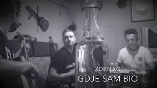 ZDENAC  Gdje sam bio  Željko Bebek [upl. by Donnamarie14]