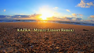 KAZKA  Мушлі Liniorr Remix [upl. by Yelnik]