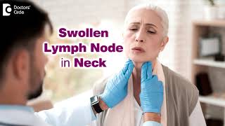 7 Causes of Swollen Lymph Node in neck  Enlarged lymph glands Dr Harihara Murthy Doctors Circle [upl. by Latrell494]