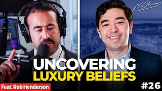 Rob Henderson Luxury Beliefs and Status Games  The Really Rich Podcast  Ep 26 [upl. by Eilyab]