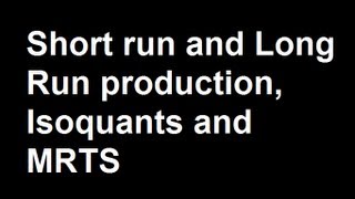 Short run and Long Run production Isoquants and MRTS [upl. by Rochkind]