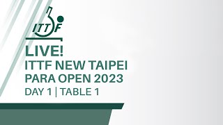 LIVE  T1  Day 1  ITTF New Taipei Para Open 2023 [upl. by Yznyl]