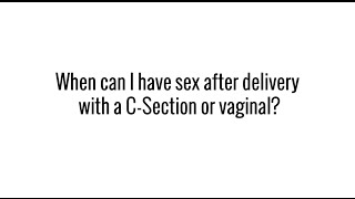 When can I have sex after delivery with a CSection or vaginal [upl. by Birkner143]