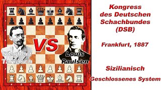 Siegbert Tarrasch Vs Louis Paulsen 🏆 5 DSBKongress Frankfurt 1887 🏆 B23 Sizilianisch chess 145 [upl. by Neeoma]