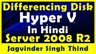 ✅ Use Differencing Virtual Hard Disk in Microsoft HyperV in Windows Server 2008 R2 in Hindi [upl. by Llevel]