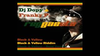 Wiz Khalifa  Black And Yellow Reggae Remix Dj Dopy Franky P and Reggaesta [upl. by Katerine276]