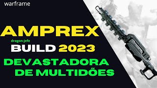 Warframe Amprex Build 2023 A Devastadora de multidões warframe build2023 tennocreate [upl. by Powers]