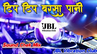 Tip Tip Barsa Pani Hard Vibration Dj Song 2021  टिप टिप बरसा पानी DJ Song JBL Vibration Club Mix [upl. by Zaneta]