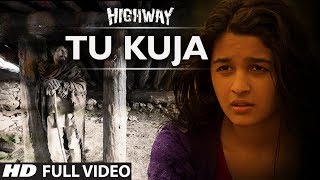 Tu Kuja  Highway  Video Song  AR Rahman  Alia Bhatt Randeep Hooda [upl. by Cleodel]