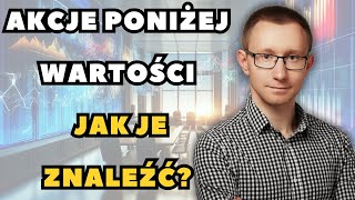 Jak znaleźć niedowartościowane spółki [upl. by Assirroc84]