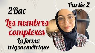 2Bac biof  les nombres complexes الحصة الثانية la forme trigonométriquela forme exponentielle [upl. by Jannery]