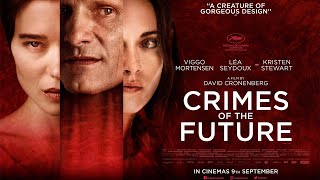 CRIMES OF THE FUTURE Official Trailer 2022 David Cronenberg [upl. by Kirkwood975]