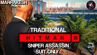 HITMAN 3  Marrakesh  Traditional Sniper Assassin  Suit Only  4K60fps HDR [upl. by Jonell]