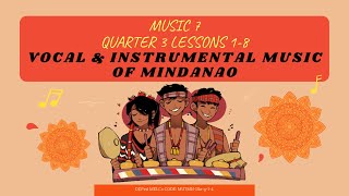 Music of Mindanao  Vocal amp Instrumental  Music 7  Quarter 3  Lessons 18  MAPEH 7 [upl. by Ahsen]