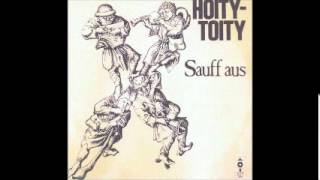 hoitytoity  sauff aus [upl. by Gnen]