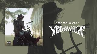 Yelawolf  Mama Wolf Official Audio [upl. by Gregg]