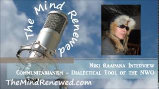 Niki Raapana  Communitarianism  Dialectical Tool of the NWO [upl. by Dragon]