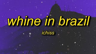 Ichiss  Whine In Brazil slowed  best part looped [upl. by Eivlys789]