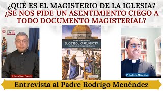 Qué es el Magisterio de la Iglesia y cómo debemos aceptarlo Entrevista al P Rodrigo Menéndez [upl. by Ainesell298]