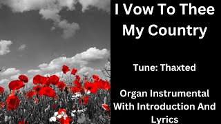 I Vow To Thee My Country tune Thaxted  Organ Instrumental With Introduction and Lyrics [upl. by Sucramrej330]