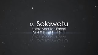 Ustaz Abdullah Fahmi  Solawatu Official Video [upl. by Mccully]