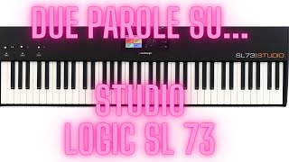 Due parole su Studiologic SL 73 Studio [upl. by Vikky]