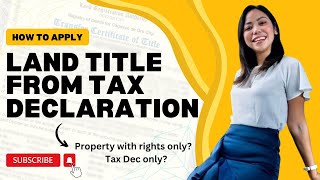 How to Apply for Land Title from Tax Declaration  Buying Property with no Title Tax Dec only [upl. by Cris112]