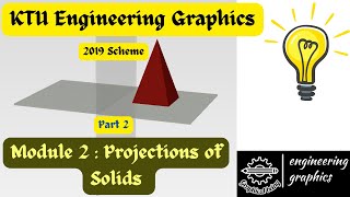 KTU Engineering Graphics Module 2 Part 2  Projections of SolidsSolids [upl. by Syramad]