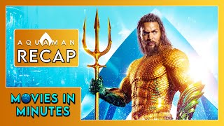 Aquaman in Minutes  Recap [upl. by Linad294]